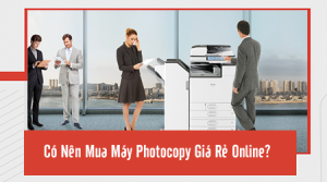 máy photocopy giá rẻ online