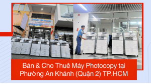 Bán & Cho Thuê Máy Photocopy tại Phường An Khánh (Quận 2) TP.HCM