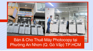 Bán & Cho Thuê Máy Photocopy tại Phường An Nhơn (Gò Vấp) TP.HCM