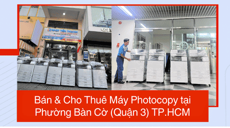 Bán & Cho Thuê Máy Photocopy tại Phường Bàn Cờ (Quận 3) TP.HCM – Uy Tín, Giá Rẻ Bán & Cho Thuê Máy Photocopy tại Phường Bàn Cờ (Quận 3) TP.HCM