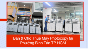 Bán & Cho Thuê Máy Photocopy tại Phường Bình Tân TP.HCM