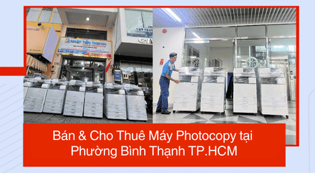 Bán & Cho Thuê Máy Photocopy tại Phường Bình Thạnh TP.HCM – Uy Tín, Giá Rẻ Bán & Cho Thuê Máy Photocopy tại Phường Bình Thạnh TP.HCM