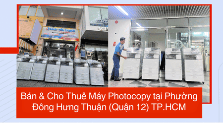 Bán & Cho Thuê Máy Photocopy tại Phường Đông Hưng Thuận (Quận 12) TP.HCM – Uy Tín, Giá Rẻ Bán & Cho Thuê Máy Photocopy tại Phường Đông Hưng Thuận (Quận 12) TP.HCM