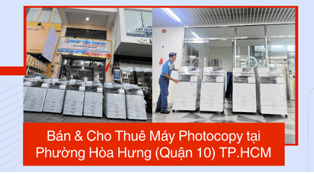 Dịch vụ Bán & Cho Thuê Máy Photocopy tại Phường Hòa Hưng (Quận 10) TP.HCM