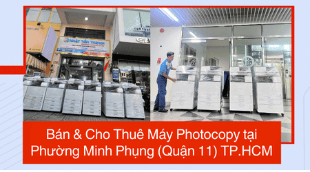 Bán & Cho Thuê Máy Photocopy tại Phường Minh Phụng (Quận 11) TP.HCM – Uy Tín, Giá Rẻ Bán & Cho Thuê Máy Photocopy tại Phường Minh Phụng TP.HCM