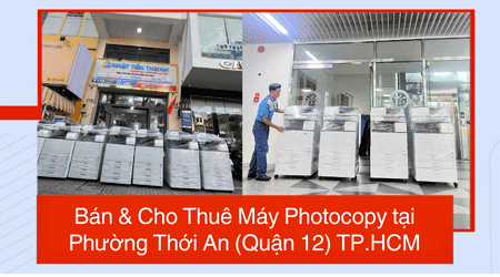 Bán & Cho Thuê Máy Photocopy tại Phường Thới An (Quận 12) TP.HCM – Uy Tín, Giá Rẻ Bán & Cho Thuê Máy Photocopy tại Phường Thới An (Quận 12) TP.HCM