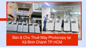 Bán & Cho Thuê Máy Photocopy tại Xã Bình Chánh TP.HCM
