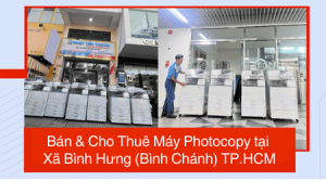 Bán & Cho Thuê Máy Photocopy tại Xã Bình Hưng (Bình Chánh) TP.HCM