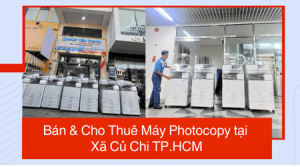 Bán & Cho Thuê Máy Photocopy tại Xã Củ Chi TP.HCM